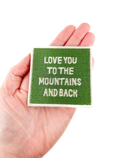 Love You To The Mountains and Back Patch